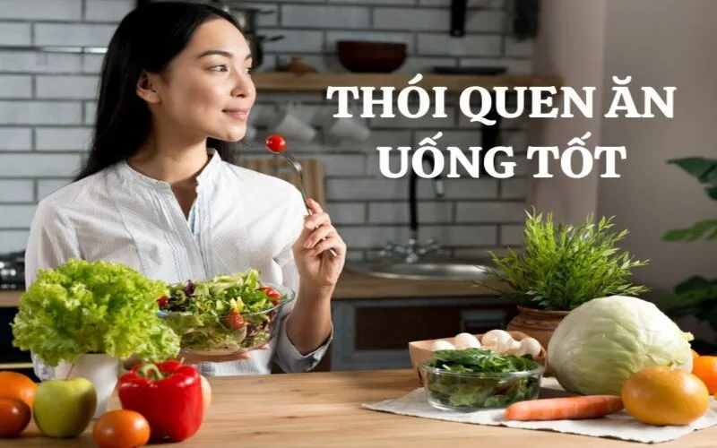 thoi quen an uong lanh manh nen tang vang cho suc khoe va chat luong song